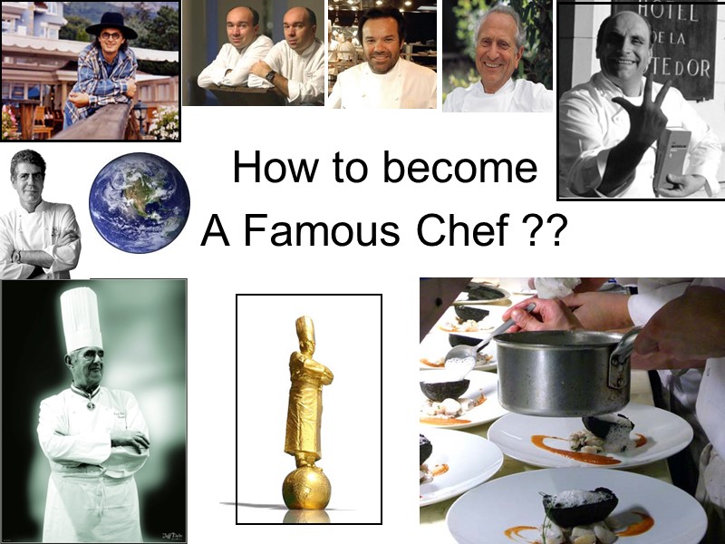 How to become A Famous Chef ??